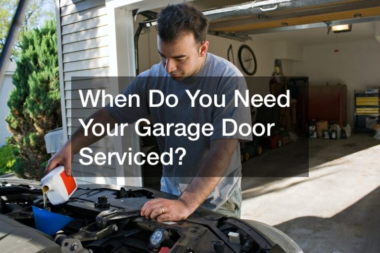 When Do You Need Your Garage Door Serviced?