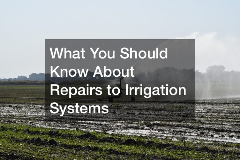 What You Should Know About Repairs to Irrigation Systems